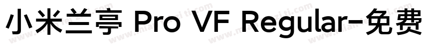 小米兰亭 Pro VF Regular字体转换